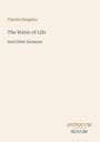 Titel: "The Water of Life And Other Sermons" von Charles Kingsley. Unten rechts steht "ANTIQUM NOVUM". Heller Hintergrund.