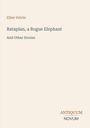 "Rataplan, a Rogue Elephant" von Ellen Velvin. Unten steht "ANTIQUM NOVUM". Schlichtes Design auf hellem Hintergrund.