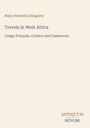 Mary Henrietta Kingsley: "Travels in West Africa. Congo Français, Corisco and Cameroons." Unten rechts: Logo "ANTIQUM NOVUM".