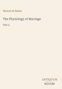 „The Physiology of Marriage, Part 2“ von Honoré de Balzac. Unten rechts steht „ANTIQUM NOVUM“ als Logo. Hintergrund cremefarben.