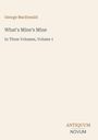 "What's Mine's Mine, In Three Volumes, Volume 1" von George MacDonald. Unten rechts Schriftzug: ANTIQUUM NOVUM.