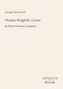 Text: "George MacDonald. Thomas Wingfold, Curate. In Three Volumes, Complete." Unten rechts steht "ANTIQUM NOVUM".