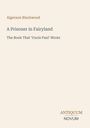 Eine Buchseite mit dem Titel „A Prisoner in Fairyland“, Autor: Algernon Blackwood. Verleger: Antiquum Novum.