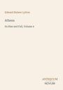„Edward Bulwer Lytton,“ „Athens,“ „Its Rise and Fall, Volume 4.“ Unten: „ANTIQUM NOVUM.“ Beiges Layout.