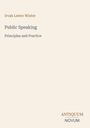 „Irvah Lester Winter. Public Speaking: Principles and Practice. ANTIQUUM NOVUM.“ Schlichtes, elegantes Design.