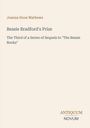 "Joanna Hooe Mathews. Bessie Bradford's Prize. The Third of a Series of Sequels to 'The Bessie Books'. Antiquum Novum."