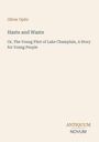 Text: "Oliver Optic, Haste and Waste, Or, The Young Pilot of Lake Champlain, A Story for Young People. ANTIQUUM NOVUM." Schlichtes Design.