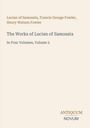 Text: "Lucian of Samosata, Francis George Fowler, Henry Watson Fowler. The Works of Lucian of Samosata. In Four Volumes, Volume 2." Unten: "ANTIQUM NOVUM".