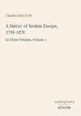 „Charles Alan Fyffe, A History of Modern Europe, 1792-1878, In Three Volumes, Volume 1.“ Unten rechts steht „ANTIQUM NOVUM“.