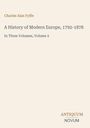 Titel: "A History of Modern Europe, 1792-1878", Autor: Charles Alan Fyffe, Volume 2. Unten rechts: "ANTIQUM NOVUM".
