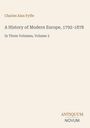 Text: Charles Alan Fyffe, A History of Modern Europe, 1792-1878, In Three Volumes, Volume 3, ANTIQUUM NOVUM. Beige Hintergrund.