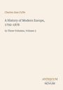 Charles Alan Fyffe, "A History of Modern Europe, 1792-1878", Volume 3. Unten steht "ANTIQUUM NOVUM" als Logo.