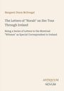 Titel: The Letters of "Norah" on Her Tour Through Ireland. Autorin: Margaret Dixon McDougal. Logo: ANTIQUUM NOVUM.