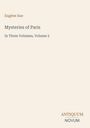 Eugène Sue, Mysteries of Paris, In Three Volumes, Volume 2. Unten rechts steht "ANTIQUM NOVUM". Heller Hintergrund.