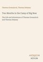 Theresa Gowanlock, Theresa Delaney. Two Months in the Camp of Big Bear. ANTIQUUM NOVUM Logo unten. Beige Hintergrund.