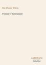 „Ella Wheeler Wilcox“, „Poems of Sentiment“, „ANTIQUM NOVUM“. Ein schlichtes, cremefarbenes Design.