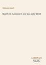 „Wilhelm Hauff: Märchen-Almanach auf das Jahr 1828“. Unten steht „ANTIQUM NOVUM“. Dezente, klassische Gestaltung.