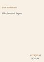 Ernst Moritz Arndt, Märchen und Sagen. Unten: ANTIQUUM NOVUM. Schlichtes Design auf beigem Hintergrund.