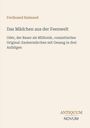 Titel: "Das Mädchen aus der Feenwelt". Untertitel: "Oder, der Bauer als Millionär...". Unten rechts: "ANTIQUM NOVUM". Hellbeiger Hintergrund.