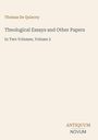 Oben steht „Thomas De Quincey“, darunter „Theological Essays and Other Papers“, „In Two Volumes, Volume 2“. Unten „ANTIQUM NOVUM“. Beige Hintergrund.