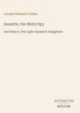 "Joseph Edmund Collins. Annette, the Metis Spy und Nancy, the Light-Keeper's Daughters. Antiquum Novum unten rechts."