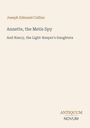 Covertext: Joseph Edmund Collins, "Annette, the Metis Spy" und "Nancy, the Light-Keeper's Daughters". Unten steht "ANTIQUM NOVUM".