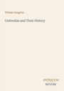 Titel: "Umbrellas and Their History"; Autor: William Sangster; Verleger: ANTIQUUM NOVUM. Schlichtes, cremefarbenes Cover.