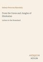 "Helena Petrovna Blavatsky. From the Caves and Jungles of Hindostan. Letters to the Homeland. Antiquum Novum."