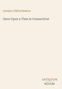 Text: "Caroline Clifford Newton", "Once Upon a Time in Connecticut", "ANTIQUM NOVUM". Helles, einfaches Design.