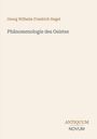 "Georg Wilhelm Friedrich Hegel: Phänomenologie des Geistes" und "ANTIQUM NOVUM" auf einem schlichten Hintergrund.