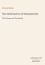 Brooks Adams, The Emancipation of Massachusetts, The Dream and the Reality. Unten rechts das Logo ANTIQUUM NOVUM.