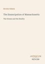 Brooks Adams: The Emancipation of Massachusetts, The Dream and the Reality. Unten rechts steht "ANTIQUM NOVUM".