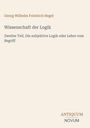 Georg Wilhelm Friedrich Hegel, Wissenschaft der Logik, Zweiter Teil, Die subjektive Logik oder Lehre vom Begriff. Unten ein Logo: ANTIQUUM NOVUM.