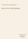 Titel: "Army Life in a Black Regiment". Autor: Thomas Wentworth Higginson. Unten steht "ANTIQUM NOVUM". Heller Hintergrund.