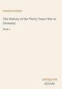 "Friedrich Schiller, The History of the Thirty Years' War in Germany, Book 1." Unten rechts: ANTIQUUM NOVUM.