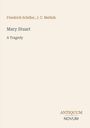 Text: "Friedrich Schiller, J. C. Mellish", "Mary Stuart", "A Tragedy", "ANTIQUM NOVUM". Schlichtes Cover mit beige Hintergrund.