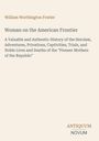 Titel: "Woman on the American Frontier". Autor: William Worthington Fowler. Unten steht "ANTIQUM NOVUM".