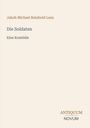 "Jakob Michael Reinhold Lenz. Die Soldaten. Eine Komödie. ANTIQUUM / NOVUM. Schlichtes Coverdesign, beigefarbener Hintergrund."