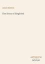 Titel: The Story of Siegfried. Autor: James Baldwin. Unten rechts: Antiquum Novum. Einfache, minimalistische Gestaltung.