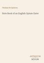 Titel: "Note Book of an English Opium-Eater", Autor: Thomas De Quincey, unten steht "ANTIQUM NOVUM". Hintergrund cremefarben.