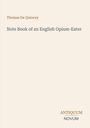 Oben: "Thomas De Quincey". Mitte: "Note Book of an English Opium-Eater". Unten: "ANTIQUM NOVUM". Schlichtes Design.