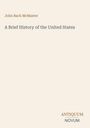 Text: "John Bach McMaster, A Brief History of the United States, ANTIQUUM NOVUM." Beige Hintergrund.