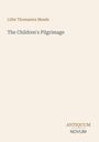 Buchtitel: "The Children's Pilgrimage" von Lillie Thomasina Meade. Unten steht "Antiquum Novum". Schlichtes Design auf hellem Hintergrund.