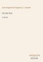 Titel: "On the Eve". Autoren: Ivan Sergeevich Turgenev, C. Garnett. Unten rechts: ANTIQUUM NOVUM. Schlichtes Cover.