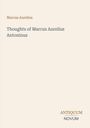 "Marcus Aurelius. Thoughts of Marcus Aurelius Antoninus. ANTIQUUM NOVUM." Schlichtes Design mit beige Hintergrund.