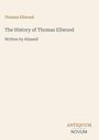 Thomas Ellwood: The History of Thomas Ellwood, Written by Himself. Unten rechts: Logo ANTIQUUM NOVUM.