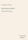Text: "Washington Gladden. Who Wrote the Bible? A Book for the People. ANTIQUUM NOVUM." Schlichter, eleganter Buchumschlag.