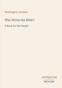 „Washington Gladden, Who Wrote the Bible? A Book for the People.“ Unten rechts: Logo „ANTIQUM NOVUM“.