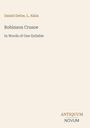 Daniel Defoe, L. Aikin, Robinson Crusoe, In Words of One Syllable, ANTIQUUM NOVUM. Beigefarbener Hintergrund, minimalistisches Design.