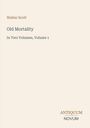 Walter Scott, Old Mortality, In Two Volumes, Volume 1. Unten rechts steht "Antiquum Novum". Beige Hintergrund.